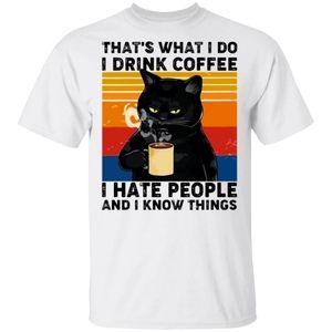 That's What I Do I Drink Coffee I Hate People And I Know thingsfunn cat T-Shirt